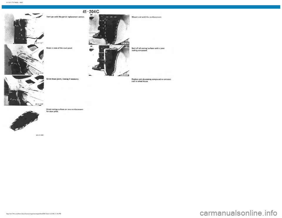 BMW E30 1982  Repair Manual 
01 50 9 770 560De - 0883
 
http://ee1394.com/bmw/docs/factory/repair/en/repair/htm/0883.htm11/23/06 11:56 PM 