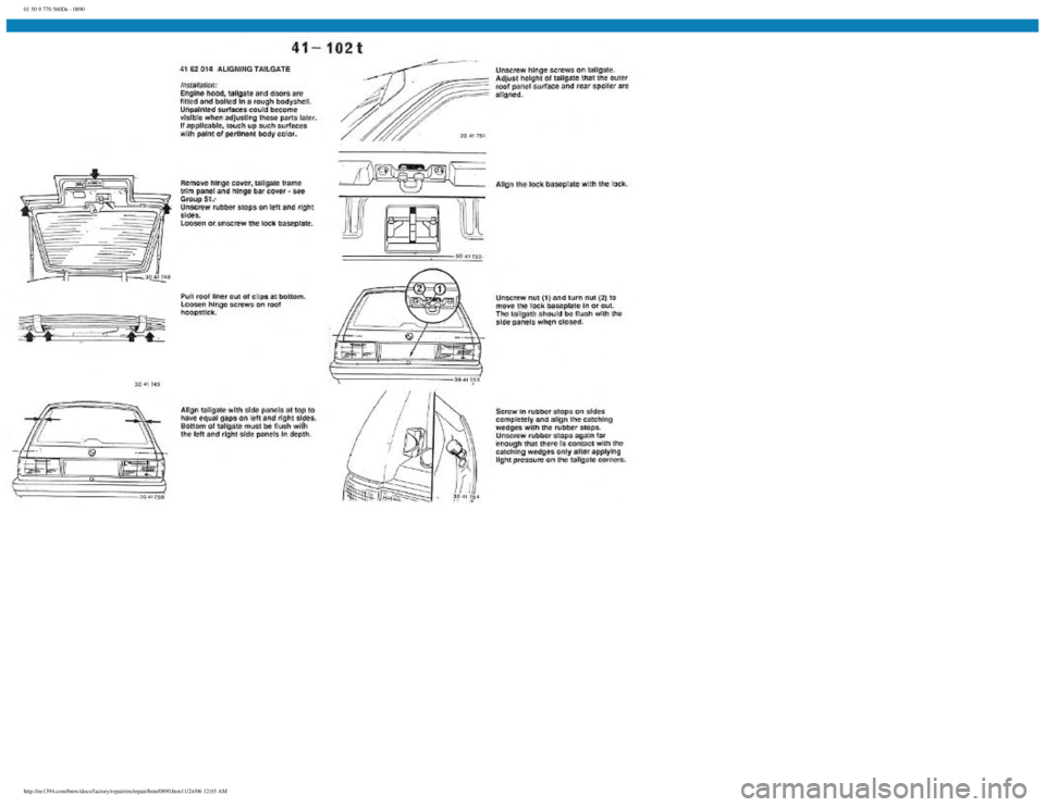 BMW E30 1982  Repair Manual 
01 50 9 770 560De - 0890
 
http://ee1394.com/bmw/docs/factory/repair/en/repair/htm/0890.htm11/24/06 12:03 AM 