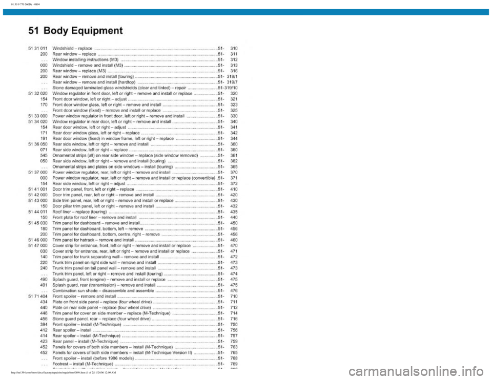 BMW E30 1982  Repair Manual 
01 50 9 770 560De - 0894
http://ee1394.com/bmw/docs/factory/repair/en/repair/htm/0894.htm (1 of 2)11/24/06 12:09 AM 