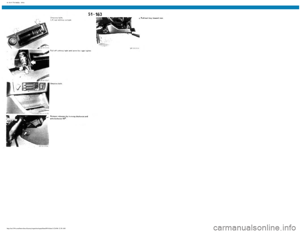 BMW E30 1982  Repair Manual 
01 50 9 770 560De - 0916
 
http://ee1394.com/bmw/docs/factory/repair/en/repair/htm/0916.htm11/24/06 12:30 AM 