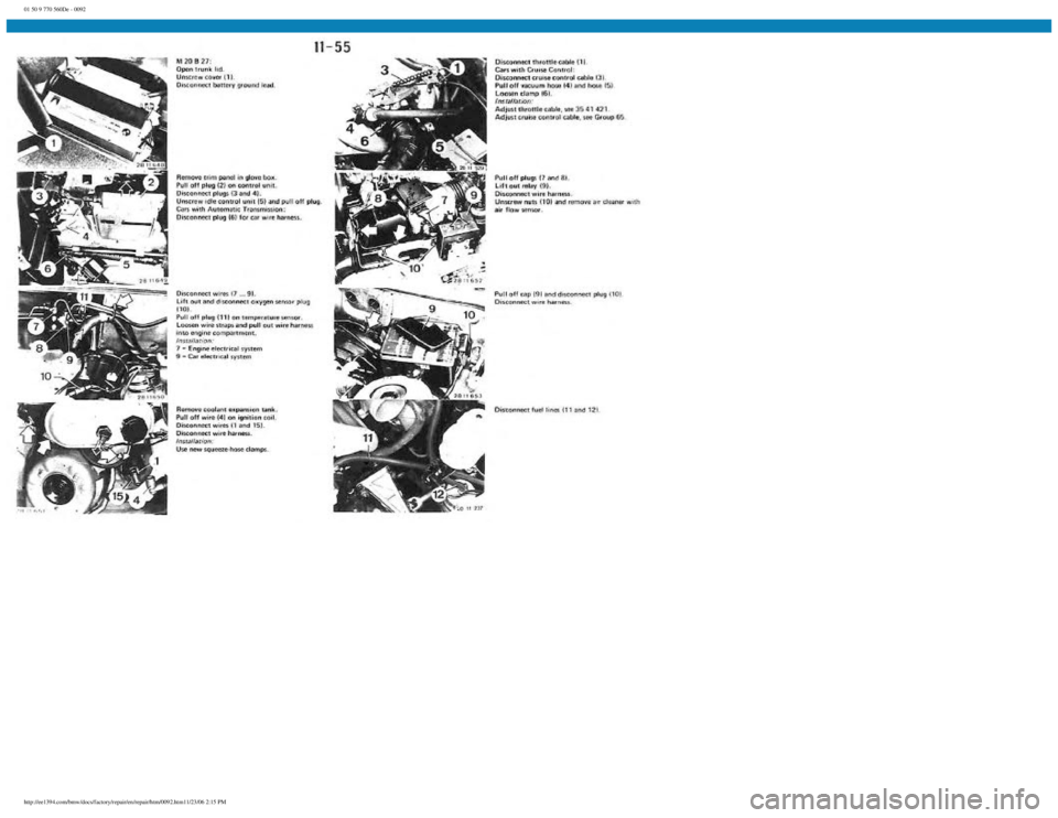 BMW E30 1982  Repair Manual 
01 50 9 770 560De - 0092
 
http://ee1394.com/bmw/docs/factory/repair/en/repair/htm/0092.htm11/23/06 2:15 PM 