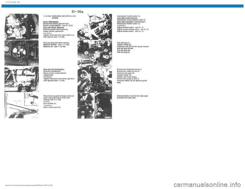 BMW E30 1982  Repair Manual 
01 50 9 770 560De - 0094
 
http://ee1394.com/bmw/docs/factory/repair/en/repair/htm/0094.htm11/23/06 2:15 PM 