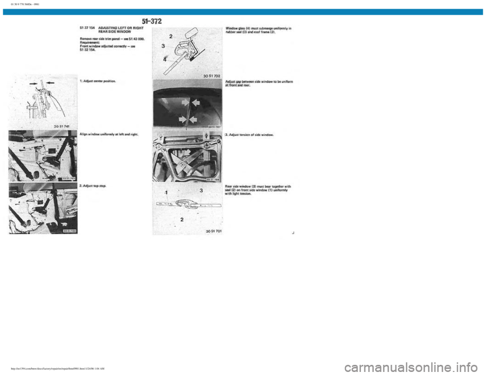 BMW E30 1982  Repair Manual 
01 50 9 770 560De - 0981
 
http://ee1394.com/bmw/docs/factory/repair/en/repair/htm/0981.htm11/24/06 1:04 AM 
