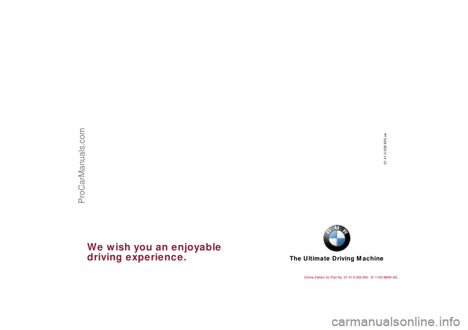 BMW M ROADSTER COUPE 2001  Owners Manual The Ultimate Driving Machine
01 41 0 026 955 ue
We wish you an enjoyable
driving experience.
ProCarManuals.com 