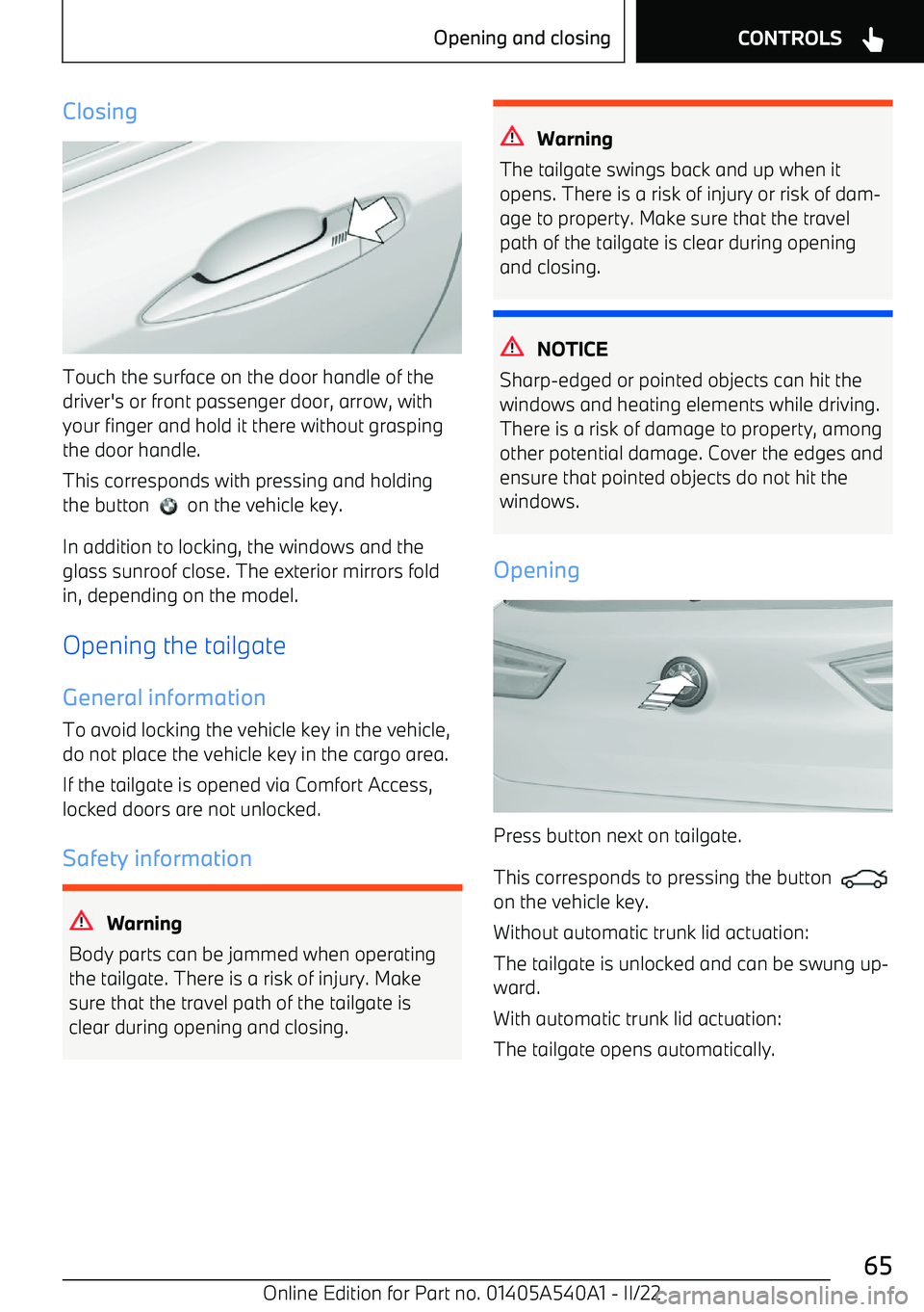 BMW X2 2023  Owners Manual Closing
Touch the surface on the door handle of the
driver