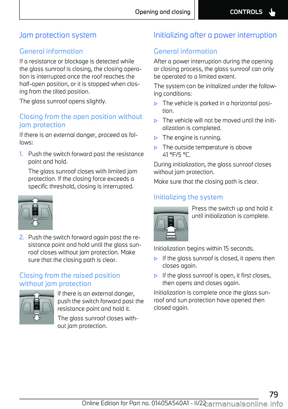 BMW X2 2023  Owners Manual Jam protection system
General information If a resistance or blockage is detected while
the glass sunroof is closing, the closing opera