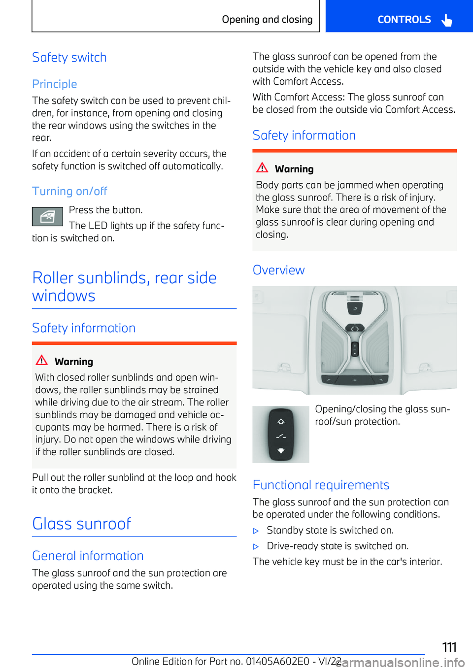 BMW X3 2023  Owners Manual Safety switch
Principle
The safety switch can be used to prevent chil