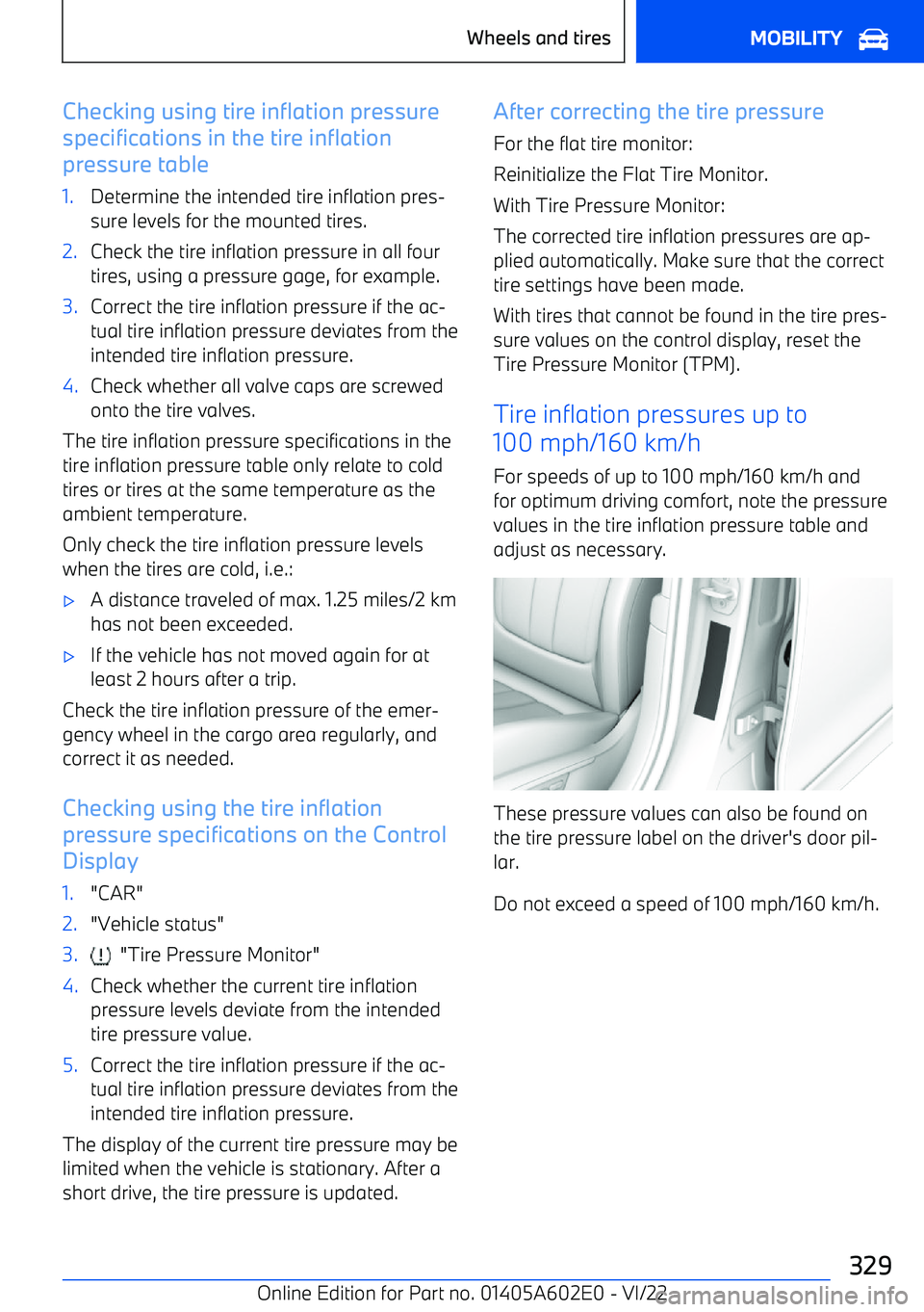 BMW X3 2023  Owners Manual Checking using tire inflation pressure
specifications in the tire inflation
pressure table1.Determine the intended tire inflation pres