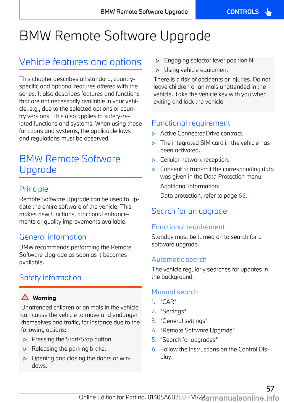 BMW X3 2023  Owners Manual BMW Remote Software UpgradeVehicle features and options
This chapter describes all standard, country