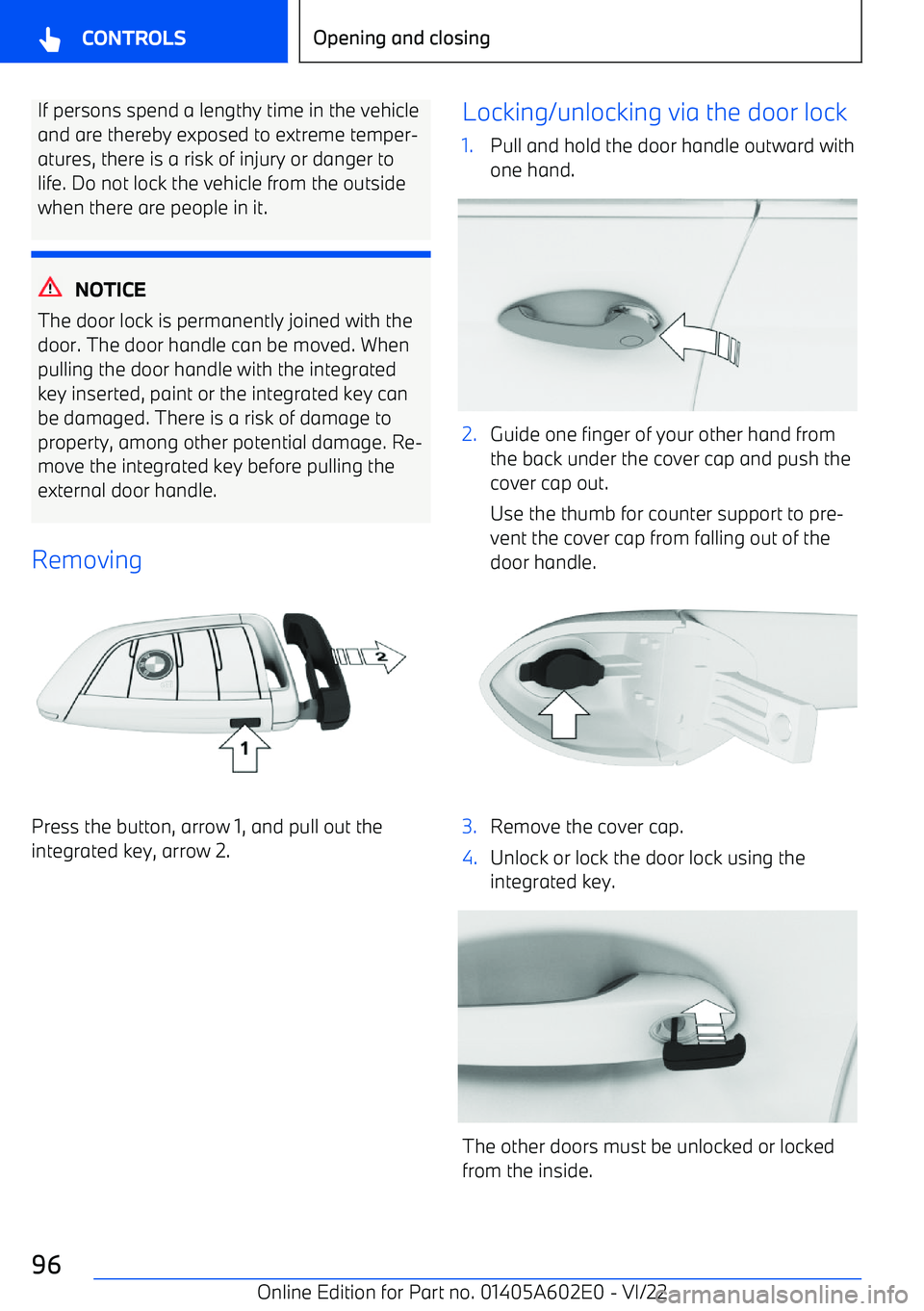 BMW X3 2023  Owners Manual If persons spend a lengthy time in the vehicle
and are thereby exposed to extreme temper