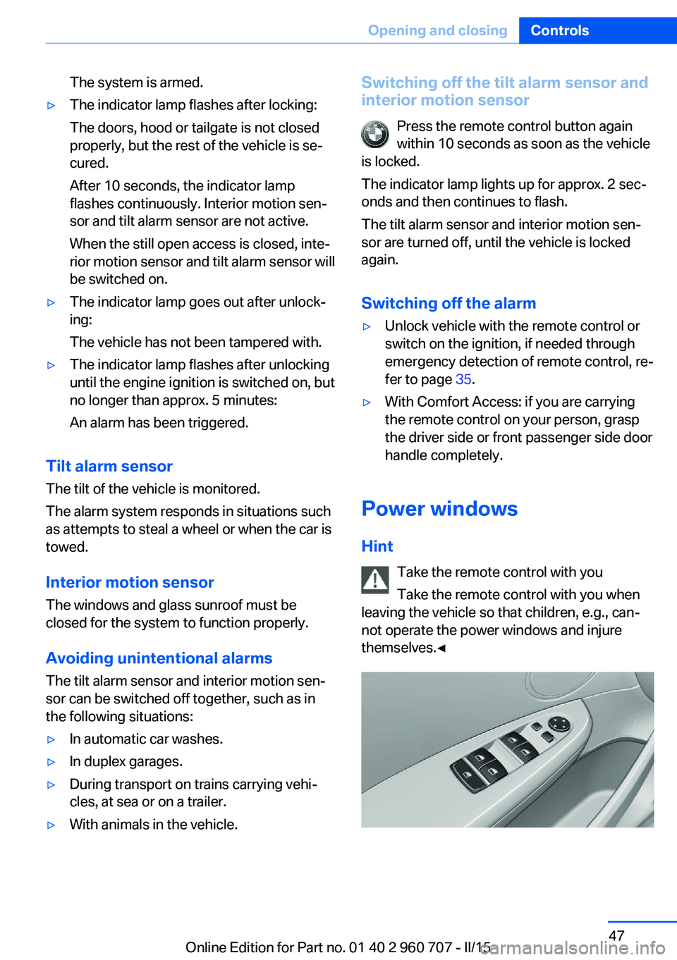 BMW 428I GRAN COUPE 2015 Owners Manual The system is armed.▷The indicator lamp flashes after locking:
The doors, hood or tailgate is not closed
properly, but the rest of the vehicle is se‐
cured.
After 10 seconds, the indicator lamp
fl BMW 428I GRAN COUPE 2015 Owners Manual The system is armed.▷The indicator lamp flashes after locking:
The doors, hood or tailgate is not closed
properly, but the rest of the vehicle is se‐
cured.
After 10 seconds, the indicator lamp
fl
