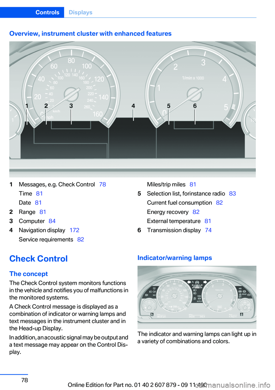 BMW 528I 2012  Owners Manual Overview, instrument cluster with enhanced features1Messages, e.g. Check Control  78
Time   81
Date   812Range   813Computer   844Navigation display   172
Service requirements