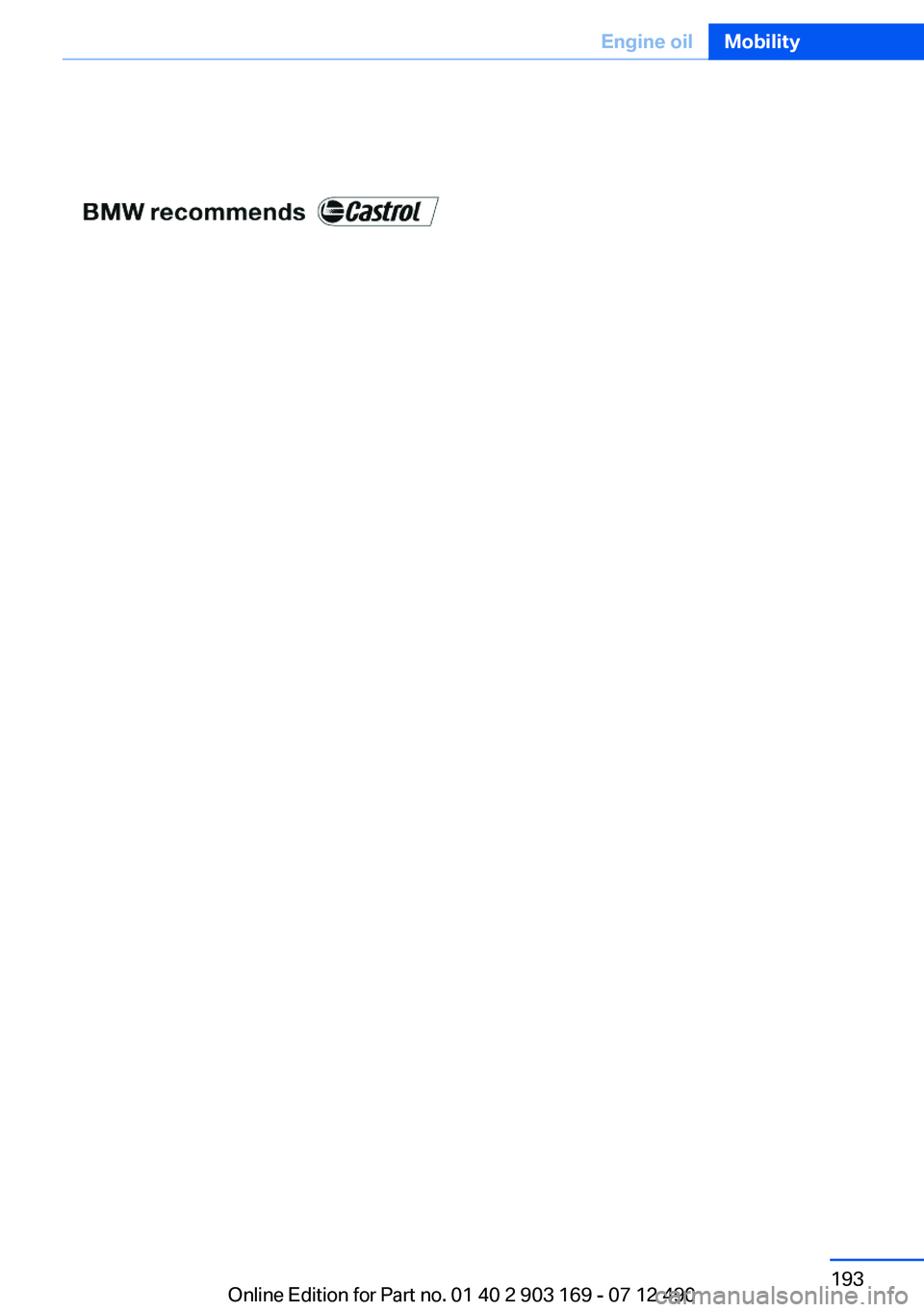 BMW 650I CONVERTIBLE 2013  Owners Manual Seite 193Engine oilMobility193
Online Edition for Part no. 01 40 2 903 169 - 07 12 490 