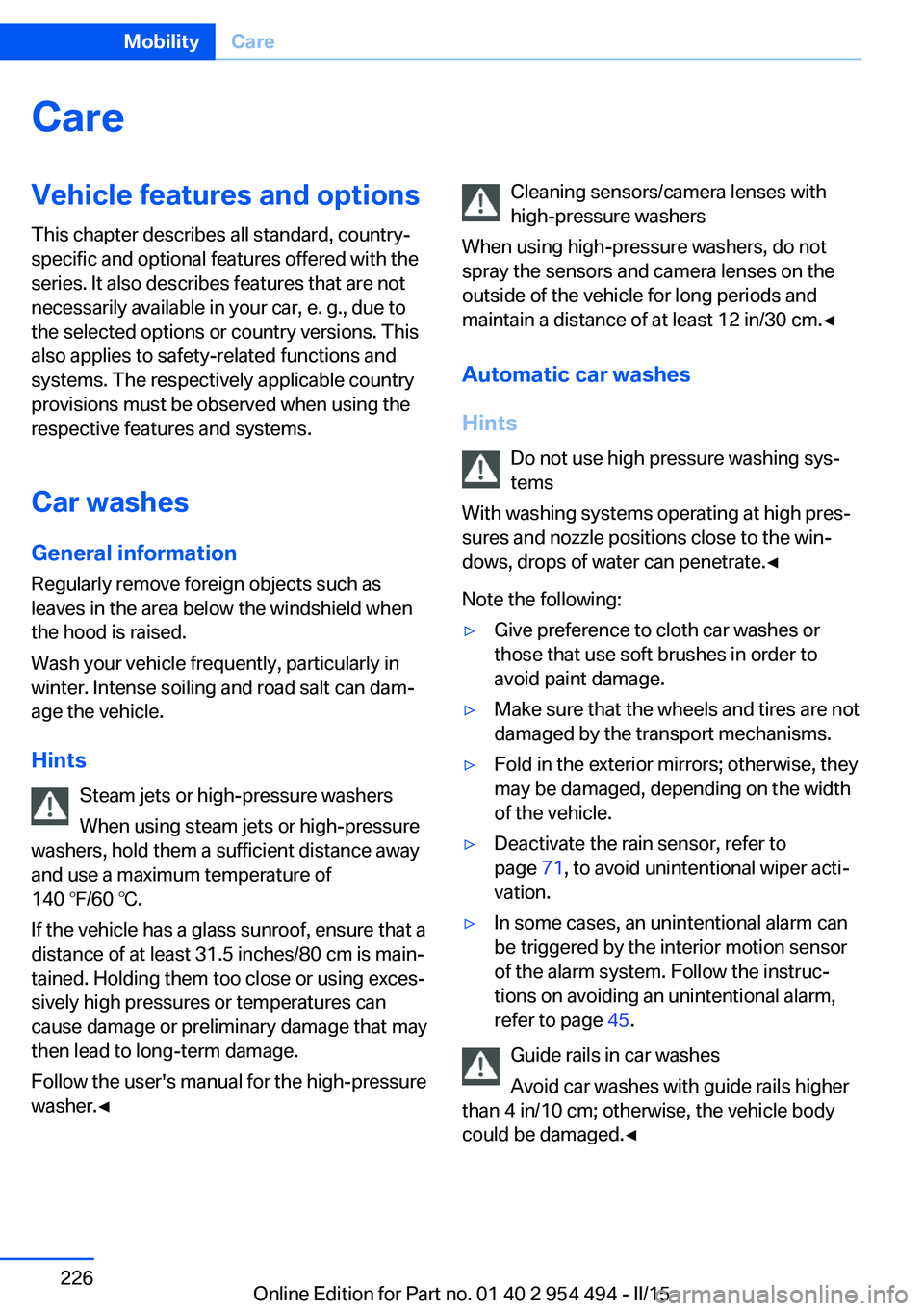 BMW 650I COUPE 2015 Owners Manual CareVehicle features and optionsThis chapter describes all standard, country-
specific and optional features offered with the
series. It also describes features that are not
necessarily available in y BMW 650I COUPE 2015 Owners Manual CareVehicle features and optionsThis chapter describes all standard, country-
specific and optional features offered with the
series. It also describes features that are not
necessarily available in y