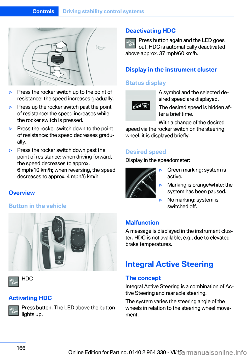 BMW 740LD XDRIVE SEDAN 2015 Owners Manual ▷Press the rocker switch up to the point of
resistance: the speed increases gradually.▷Press up the rocker switch past the point
of resistance: the speed increases while
the rocker switch is press BMW 740LD XDRIVE SEDAN 2015 Owners Manual ▷Press the rocker switch up to the point of
resistance: the speed increases gradually.▷Press up the rocker switch past the point
of resistance: the speed increases while
the rocker switch is press