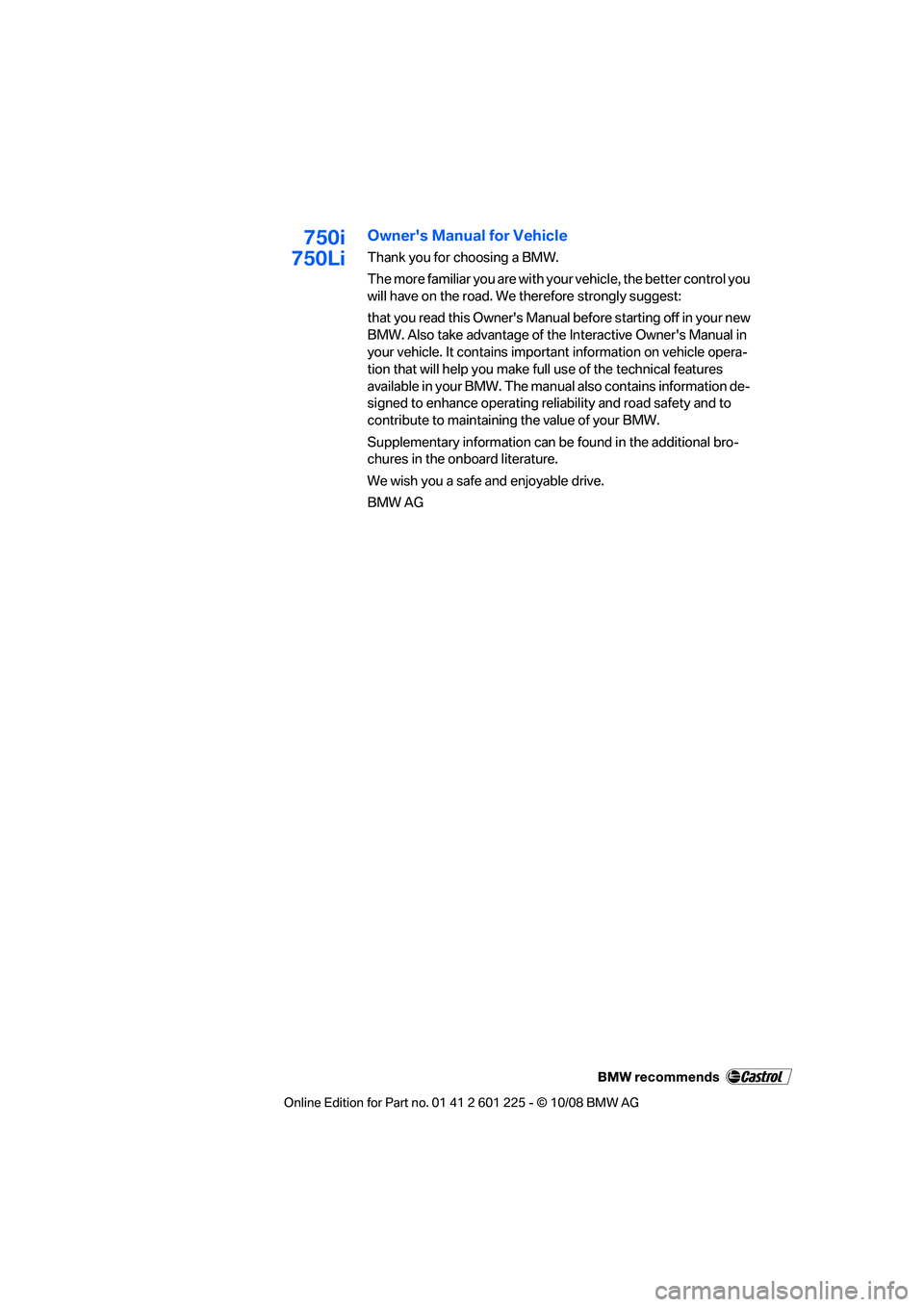 BMW 750LI 2009  Owners Manual ����J
����-�J�0�X�O�F�S��T��.�B�O�V�B�M��G�P�S��7�F�I�J�D�M�F
�5�I�B�O�L��Z�P�V��G�P�S��D�I�P�P�T�J�O�H��B��#�.�8�
�5�I�F��N�P�S�F��G�B�N�J�M�J�B�S��Z�P�V��B�S�F��X�J�U�I��Z�P�V�