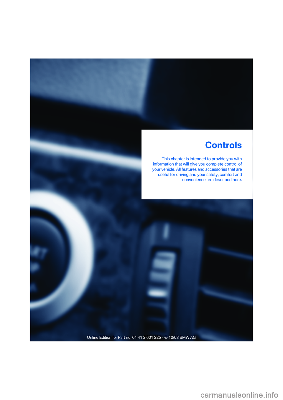 BMW 750LI 2009  Owners Manual �$�P�O�U�S�P�M�T
�5�I�J�T��D�I�B�Q�U�F�S��J�T��J�O�U�F�O�E�F�E��U�P��Q�S�P�W�J�E�F��Z�P�V��X�J�U�I
�J�O�G�P�S�N�B�U�J�P�O��U�I�B�U��X�J�M�M��H�J�W�F��Z�P�V��D�P�N�Q�M�F�U�F��D�P�O�U�S�P�M