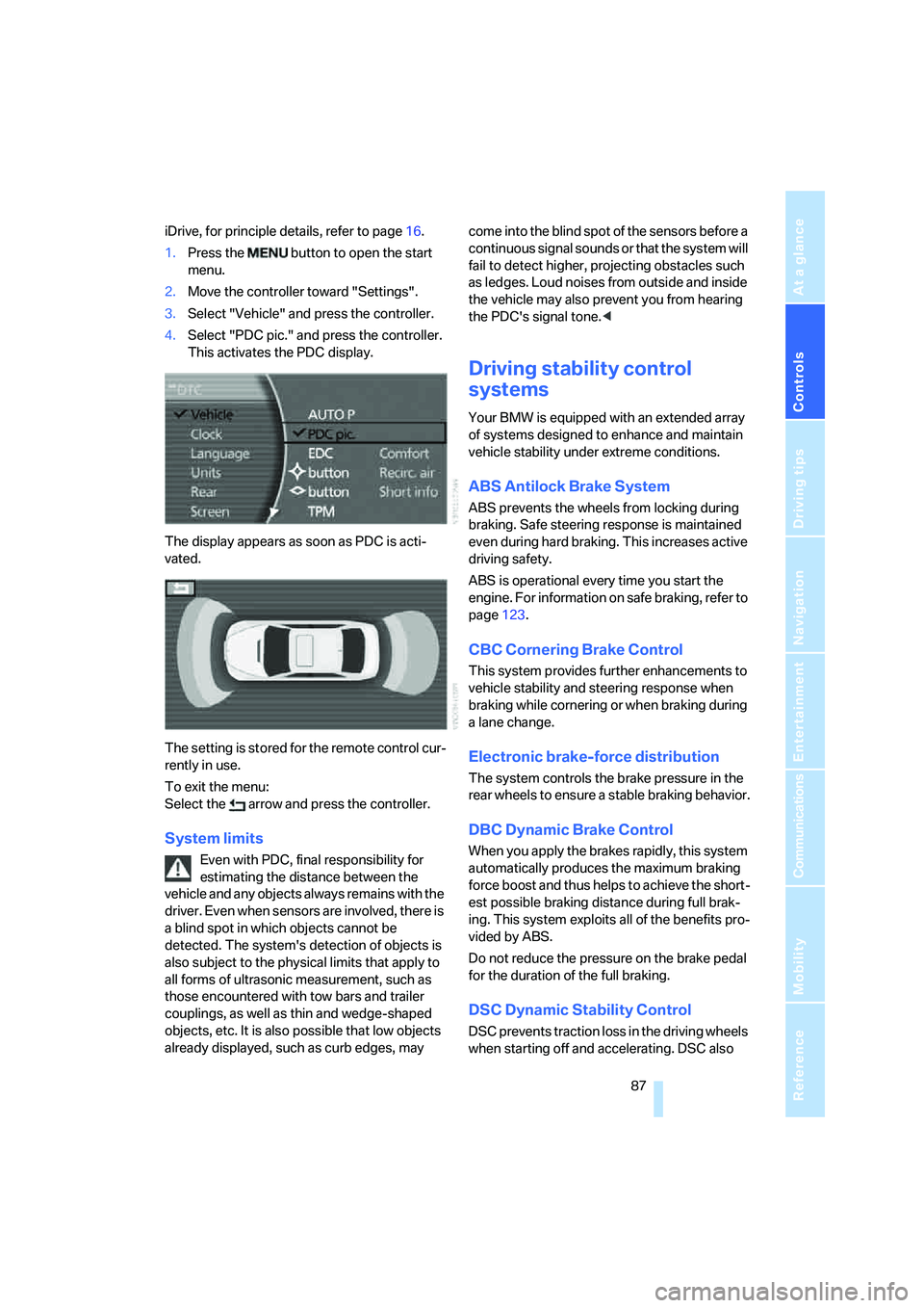 BMW 750LI 2006 Owners Manual Controls
87Reference
At a glance
Driving tips
Communications
Navigation
Entertainment
Mobility
iDrive, for principle details, refer to page16.
1.Press the button to open the start
menu.
2.Move the BMW 750LI 2006 Owners Manual Controls
87Reference
At a glance
Driving tips
Communications
Navigation
Entertainment
Mobility
iDrive, for principle details, refer to page16.
1.Press the button to open the start
menu.
2.Move the