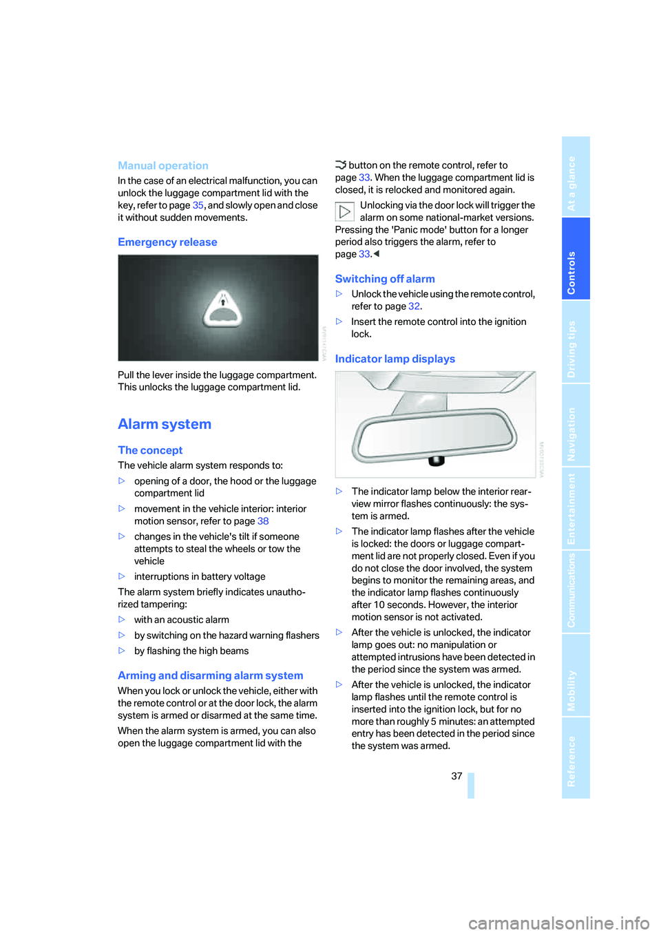 BMW 750LI SEDAN 2008 Owners Manual Controls
37Reference
At a glance
Driving tips
Communications
Navigation
Entertainment
Mobility
Manual operation
In the case of an electrical malfunction, you can
unlock the luggage compartment lid w BMW 750LI SEDAN 2008 Owners Manual Controls
37Reference
At a glance
Driving tips
Communications
Navigation
Entertainment
Mobility
Manual operation
In the case of an electrical malfunction, you can
unlock the luggage compartment lid w