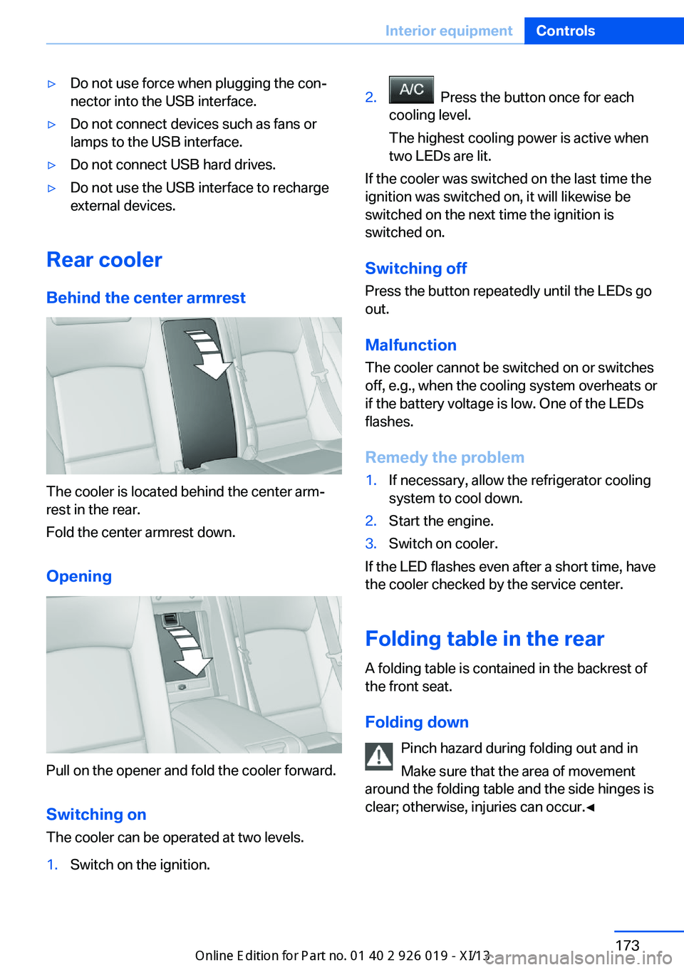 BMW ALPINA B7 SWB 2013 Owners Manual ▷Do not use force when plugging the con‐
nector into the USB interface.▷Do not connect devices such as fans or
lamps to the USB interface.▷Do not connect USB hard drives.▷Do not use the USB BMW ALPINA B7 SWB 2013 Owners Manual ▷Do not use force when plugging the con‐
nector into the USB interface.▷Do not connect devices such as fans or
lamps to the USB interface.▷Do not connect USB hard drives.▷Do not use the USB