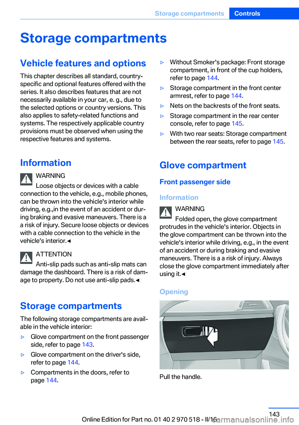 BMW M2 COUPE 2016 Owners Manual Storage compartmentsVehicle features and optionsThis chapter describes all standard, country-
specific and optional features offered with the
series. It also describes features that are not
necessaril BMW M2 COUPE 2016 Owners Manual Storage compartmentsVehicle features and optionsThis chapter describes all standard, country-
specific and optional features offered with the
series. It also describes features that are not
necessaril