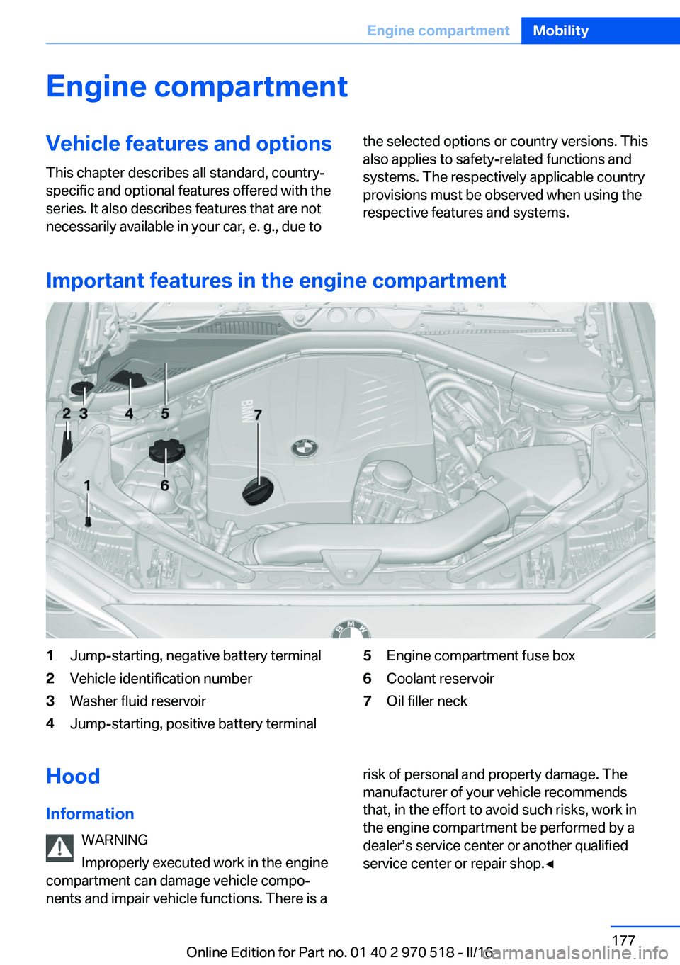 BMW M2 COUPE 2016 Owners Manual Engine compartmentVehicle features and optionsThis chapter describes all standard, country-
specific and optional features offered with the
series. It also describes features that are not
necessarily BMW M2 COUPE 2016 Owners Manual Engine compartmentVehicle features and optionsThis chapter describes all standard, country-
specific and optional features offered with the
series. It also describes features that are not
necessarily