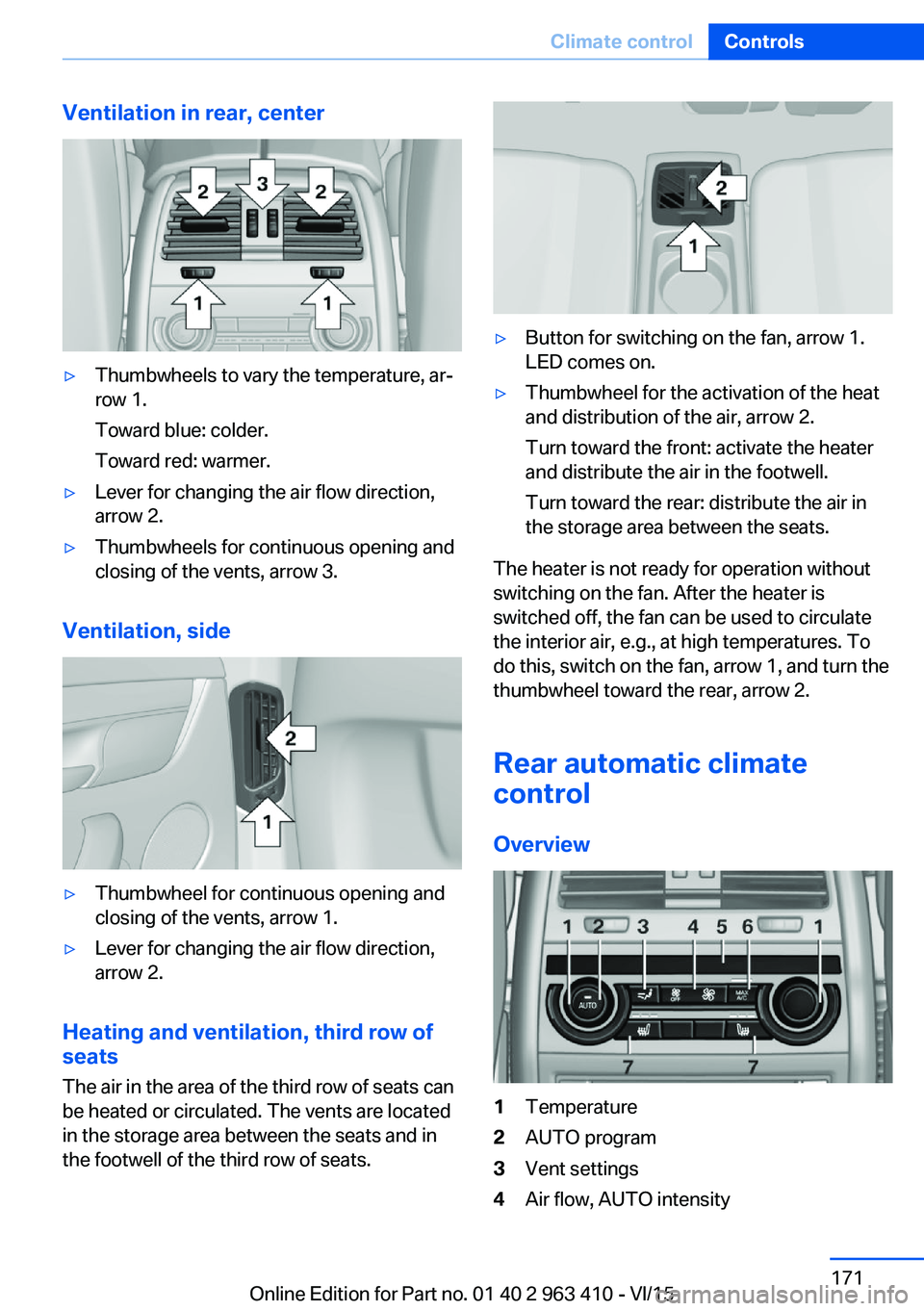 BMW X5 XDRIVE50I 2016  Owners Manual Ventilation in rear, center▷Thumbwheels to vary the temperature, ar‐
row 1.
Toward blue: colder.
Toward red: warmer.▷Lever for changing the air flow direction,
arrow 2.▷Thumbwheels for continu