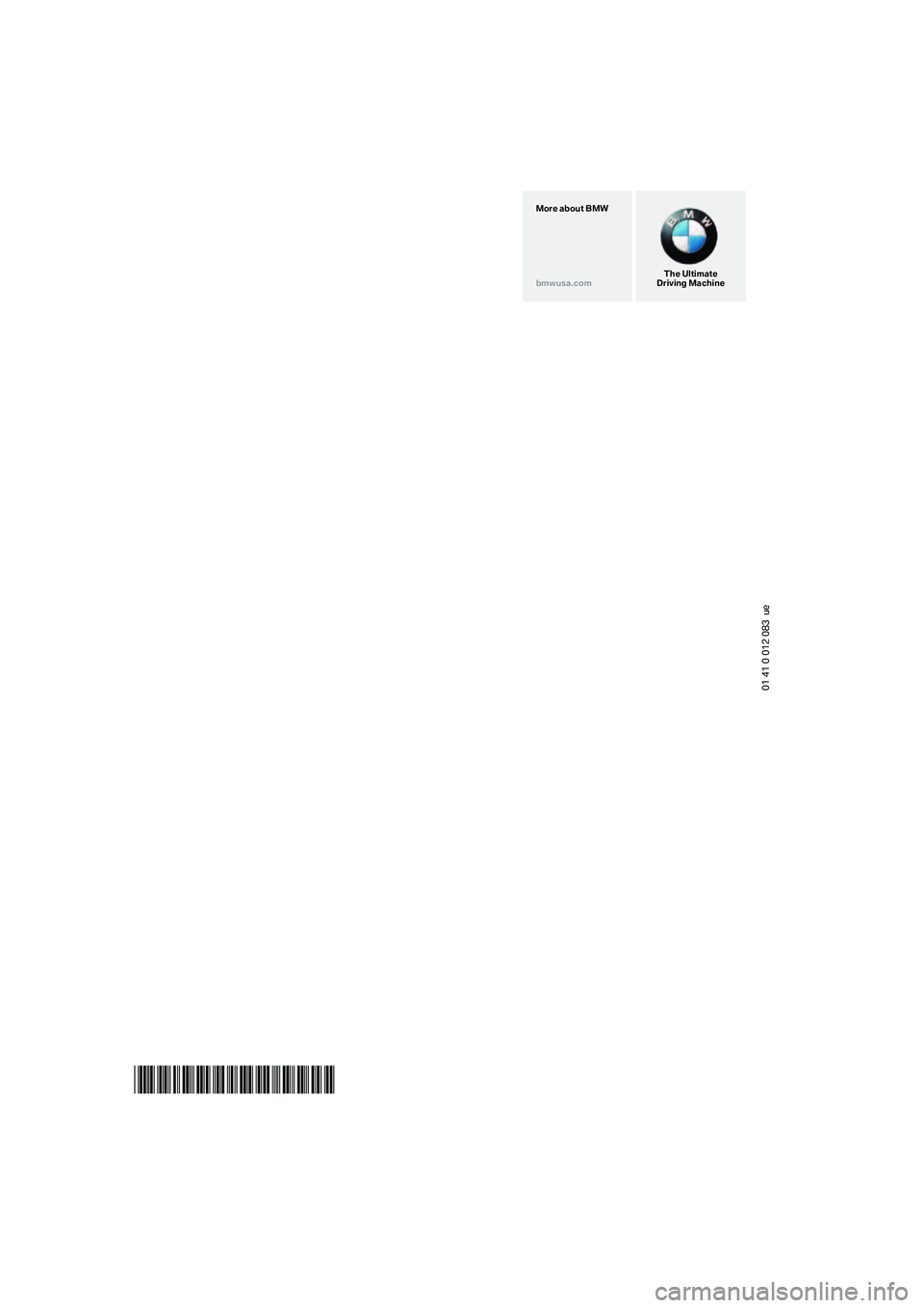 BMW Z4 3.0I ROADSTER 2006  Owners Manual 01 41 0 012 083  ue
*BL0012083004*
The Ultimate
Driving Machine More about BMW
bmwusa.com 