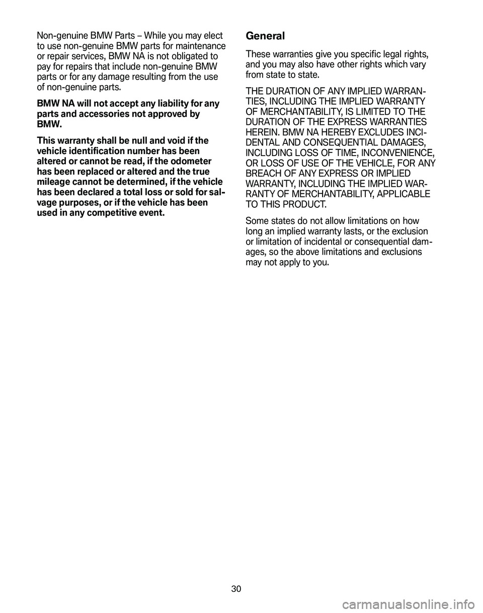 BMW Z4 M COUPE 2008 Owners Manual Non-genuine BMW Parts – While you may elect
to use non-genuine BMW parts for maintenance
or repair services, BMW NA is not obligated to
pay for repairs that include non-genuine BMW
parts or for any BMW Z4 M COUPE 2008 Owners Manual Non-genuine BMW Parts – While you may elect
to use non-genuine BMW parts for maintenance
or repair services, BMW NA is not obligated to
pay for repairs that include non-genuine BMW
parts or for any