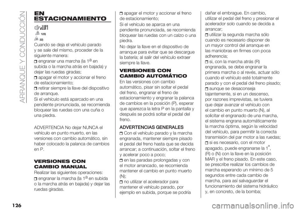 FIAT DUCATO 2019  Manual de Empleo y Cuidado (in Spanish)  RCCRM]XF h IZM6XII[^M
���
"/
",$’#*(/’.*"/$(
VV\]W
\\W
I3(4/* +" /"H( "$ :"1=&3$* 0(.(/*
, +" +($" /"$ )%+)*@ 0.*&"/". /" $(
+%-3%"4’&