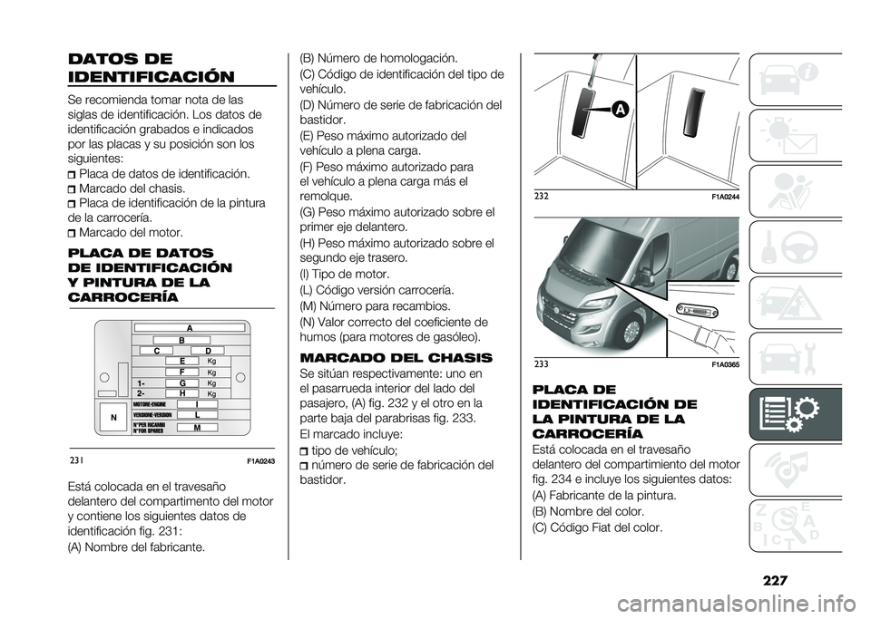 FIAT DUCATO 2020  Manual de Empleo y Cuidado (in Spanish) �������	�
 ��
��������������
�� �����
�����	 ���
�	� ����	 �� ��	�
�����	� �� ����������	���"�� ��� ��	��� ��
����������