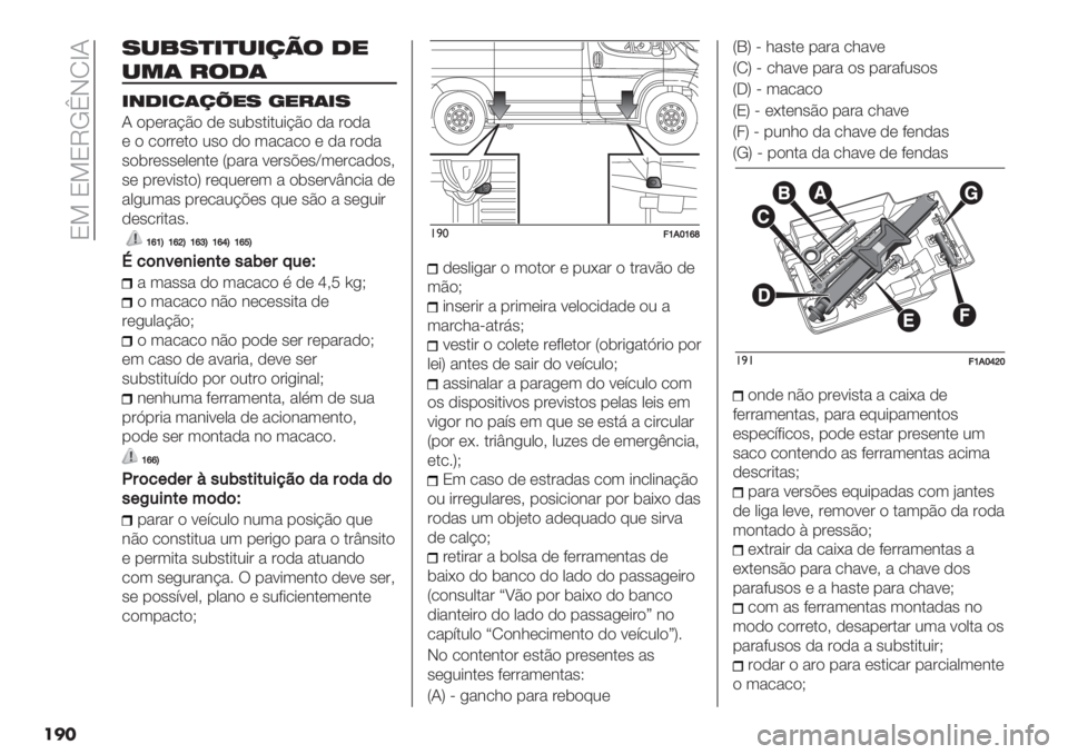 FIAT DUCATO 2019  Manual de Uso e Manutenção (in Portuguese)  O> O>OVLaINbJ
���
7-%7)&)-&/0$ 1"
-*( #$1(
&+1&2(/W"7 ’"#(&7
J )-(#"@C) ,( ’2$’.*.2*@C) ," #),"
( ) /)##(.) 2’) ,) 3"/"/) ( ," #),"
’)$#(’’(0(