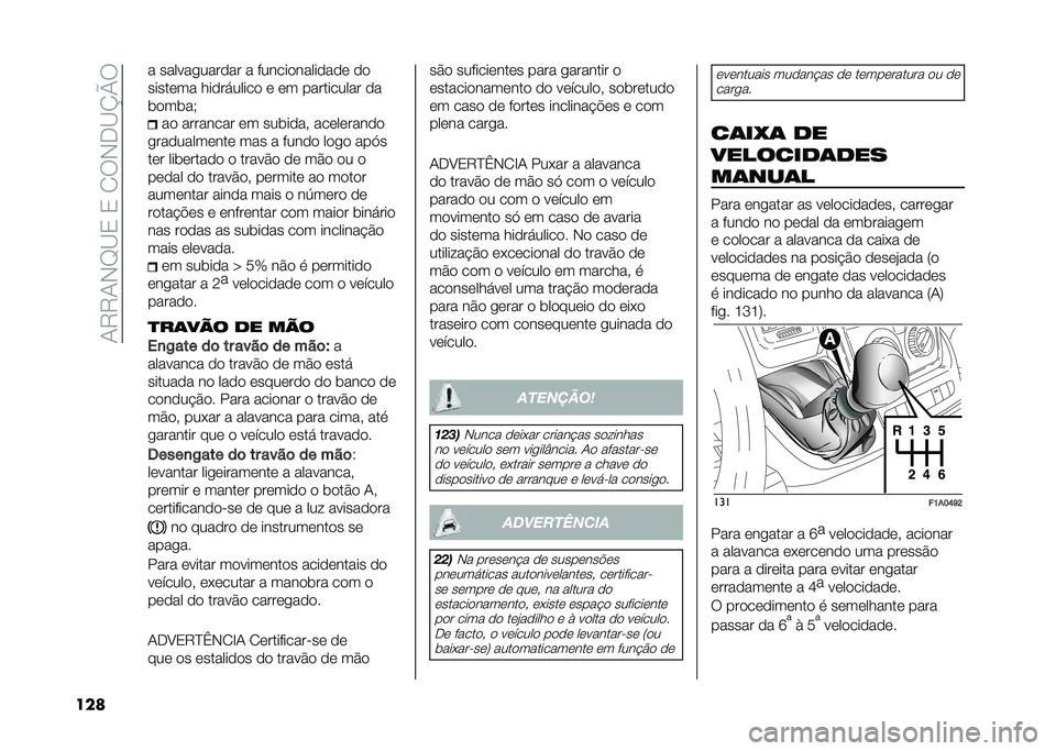 FIAT DUCATO 2020  Manual de Uso e Manutenção (in Portuguese) ��+�7�7�+�*�D�<�0��0��/�6�*��<�O�P�6
��� � ����������
�� � ������
�����
��
�	 �
�

�����	�� ���
�������
 �	 �	� ���������� �
�
��
����)
��
