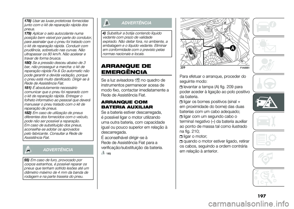 FIAT DUCATO 2020  Manual de Uso e Manutenção (in Portuguese) �������
�<��� �� ����� ���
��	��
��� ��
���	���
��
�#����
 ��
� �
 �\�� �
�	 ��	�����!�$�
 �����
� �
�
� ���	���
����
�+������ �
 ��	��
