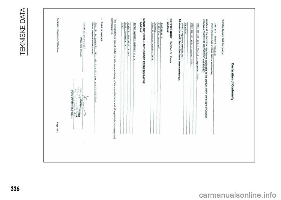 FIAT DUCATO 2015  Brugs- og vedligeholdelsesvejledning (in Danish) 336
TEKNISKE DATA 