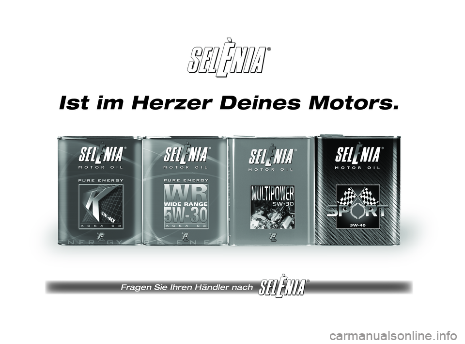 FIAT DUCATO 2013  Betriebsanleitung (in German) ®
Fragen Sie Ihren Händler nach 
®
Pagine_ITA.indd 118-05-2005 11:53:40
Ist im Herzer Deines Motors.
227-274 DUCATO LUM D 3ed  19-10-2011  10:06  Pagina 273 