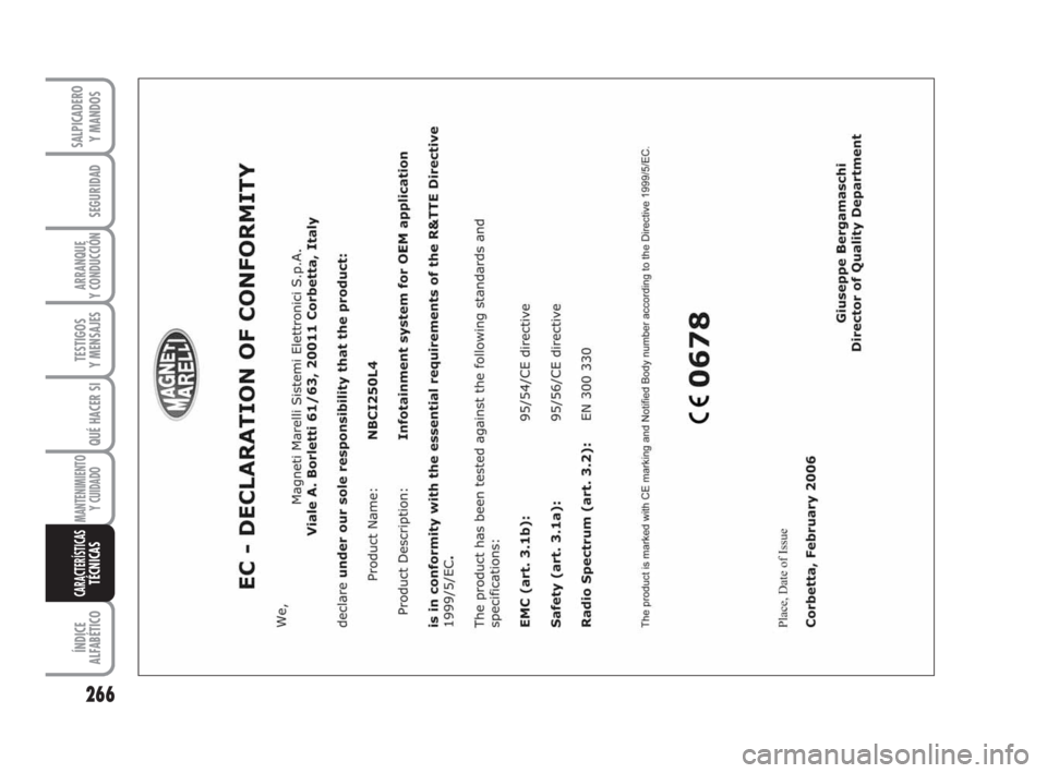 FIAT DUCATO 2008  Manual de Empleo y Cuidado (in Spanish) 266
SEGURIDAD
ARRANQUE
Y CONDUCCIÓN
TESTIGOS
Y MENSAJES
QUÉ HACER SI
MANTENIMIENTO
Y CUIDADO
ÍNDICE
ALFABÉTICO
SALPICADERO
Y MANDOS
CARACTERÍSTICASTÉCNICAS
211-269 Ducato E  6-11-2007  14:17  Pa