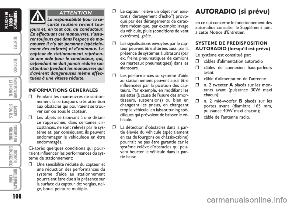 FIAT DUCATO 2007 Notice dentretien (in French) AUTORADIO (si prévu)
en ce qui concerne le fonctionnement des
autoradios consulter le Supplément joint
à cette Notice d’Entretien.
SYSTEME DE PREDISPOSITION
AUTORADIO (lorsqu’il est prévu)
Le FIAT DUCATO 2007 Notice dentretien (in French) AUTORADIO (si prévu)
en ce qui concerne le fonctionnement des
autoradios consulter le Supplément joint
à cette Notice d’Entretien.
SYSTEME DE PREDISPOSITION
AUTORADIO (lorsqu’il est prévu)
Le