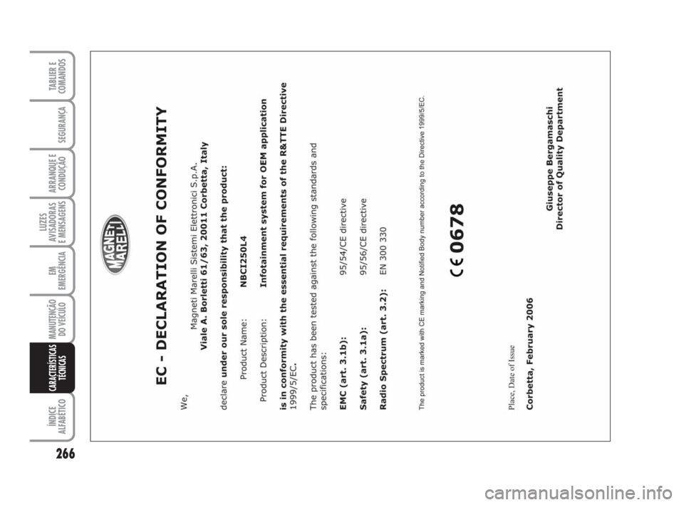 FIAT DUCATO 2008  Manual de Uso e Manutenção (in Portuguese) 266
LUZES
AVISADORAS 
E MENSAGENS 
ÍNDICE
ALFABÉTICO
TABLIER E
COMANDOS
SEGURANÇA
ARRANQUE E
CONDUÇÃO
EM
EMERGÊNCIA
MANUTENÇÃO
DO VEÍCULO 
CARACTERÍSTICAS
TÉCNICAS
211-269 Ducato PT  6-11-2