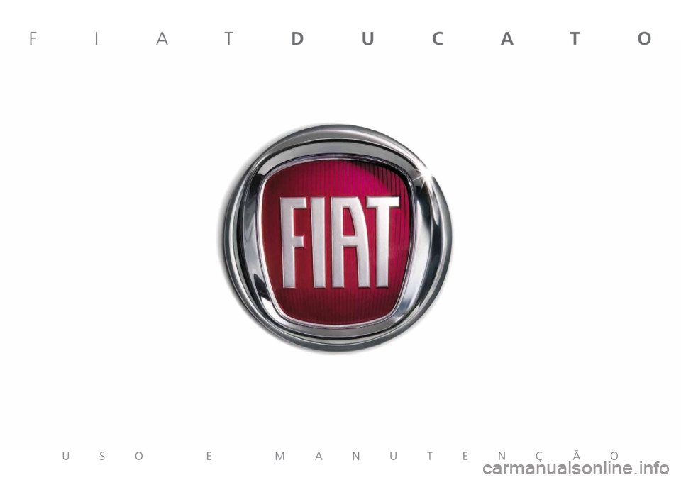 FIAT DUCATO 2013  Manual de Uso e Manutenção (in Portuguese) USO E MANUTENÇÃO
FIATDUCATO 
