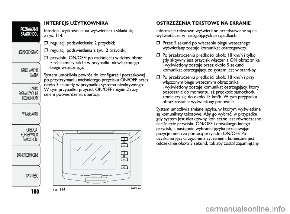 FIAT DUCATO 2008 Instrukcja obsługi (in Polish) 100
POZNAWANIE
SAMOCHODU
BEZPIECZE¡STWO
URUCHAMIENIE
I JAZDA
LAMPKI
SYGNALIZACYJNE
I KOMUNIKATY
W RAZIE AWARII
OBS¸UGA I
KONSERWACJA
SAMOCHODU
DANE TECHNICZNE
SPIS TREÂCI
F0N0216mrys. 114
OSTRZEŻE FIAT DUCATO 2008 Instrukcja obsługi (in Polish) 100
POZNAWANIE
SAMOCHODU
BEZPIECZE¡STWO
URUCHAMIENIE
I JAZDA
LAMPKI
SYGNALIZACYJNE
I KOMUNIKATY
W RAZIE AWARII
OBS¸UGA I
KONSERWACJA
SAMOCHODU
DANE TECHNICZNE
SPIS TREÂCI
F0N0216mrys. 114
OSTRZEŻE