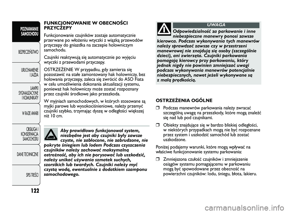 FIAT DUCATO 2008 Instrukcja obsługi (in Polish) 122
POZNAWANIE
SAMOCHODU
BEZPIECZE¡STWO
URUCHAMIENIE
I JAZDA
LAMPKI
SYGNALIZACYJNE
I KOMUNIKATY
W RAZIE AWARII
OBS¸UGA I
KONSERWACJA
SAMOCHODU
DANE TECHNICZNE
SPIS TREÂCI
FUNKCJONOWANIE W OBECNOŚC FIAT DUCATO 2008 Instrukcja obsługi (in Polish) 122
POZNAWANIE
SAMOCHODU
BEZPIECZE¡STWO
URUCHAMIENIE
I JAZDA
LAMPKI
SYGNALIZACYJNE
I KOMUNIKATY
W RAZIE AWARII
OBS¸UGA I
KONSERWACJA
SAMOCHODU
DANE TECHNICZNE
SPIS TREÂCI
FUNKCJONOWANIE W OBECNOŚC