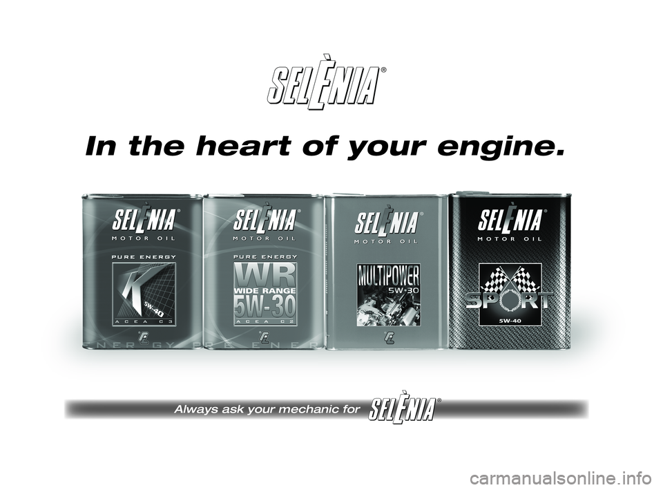 FIAT DUCATO 2010  Drift- och underhållshandbok (in Swedish) ®
Always ask your mechanic for 
®
Pagine_ITA.indd 118-05-2005 11:53:40
In the heart of your engine.
231-276 DUCATO LUM SVE 9ed  15-04-2011  8:55  Pagina 275 