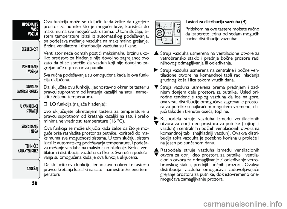 FIAT DUCATO 2013 Knjižica za upotrebu i održavanje (in Serbian) 56
UPO Z\f AJT E
V A ŠE
V O Z\bL O
BeZBednOST
PO\freTanJe i vOŽnJa
Si\bnalne
laMPiCe i POrU\fe
U vanrednOJ SiTUaCiJi
ServiSiranJe i ne\ba
TeHniČ\fe
\fara\fTeriSTi\fe
SadrŽaJOva funkcija moZe se FIAT DUCATO 2013 Knjižica za upotrebu i održavanje (in Serbian) 56
UPO Z\f AJT E
V A ŠE
V O Z\bL O
BeZBednOST
PO\freTanJe i vOŽnJa
Si\bnalne
laMPiCe i POrU\fe
U vanrednOJ SiTUaCiJi
ServiSiranJe i ne\ba
TeHniČ\fe
\fara\fTeriSTi\fe
SadrŽaJOva funkcija moZe se