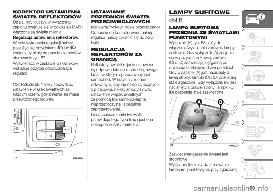 FIAT DUCATO BASE CAMPER 2019  Instrukcja obsługi (in Polish) ��
!")%!+") /.+,1$%#$,
51$,+%: )%=<%!+")71
:+5#D#? !4* ,&%2+*, 0 0*D>2+.5,%
+#-D/.% +.#’4%’( 156 0 -/D/@(.5% VWX 5
0D>2+/.( 1> =05#$D# )5’#.5#;
Q1:5@#72#5*+#&’1$’#41E@16+%4J&
E