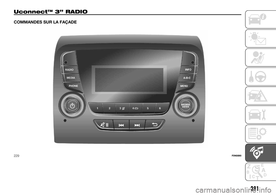 FIAT DUCATO BASE CAMPER 2018  Notice dentretien (in French) Uconnect™ 3” RADIO
COMMANDES SUR LA FAÇADE
229F0N0890
281 