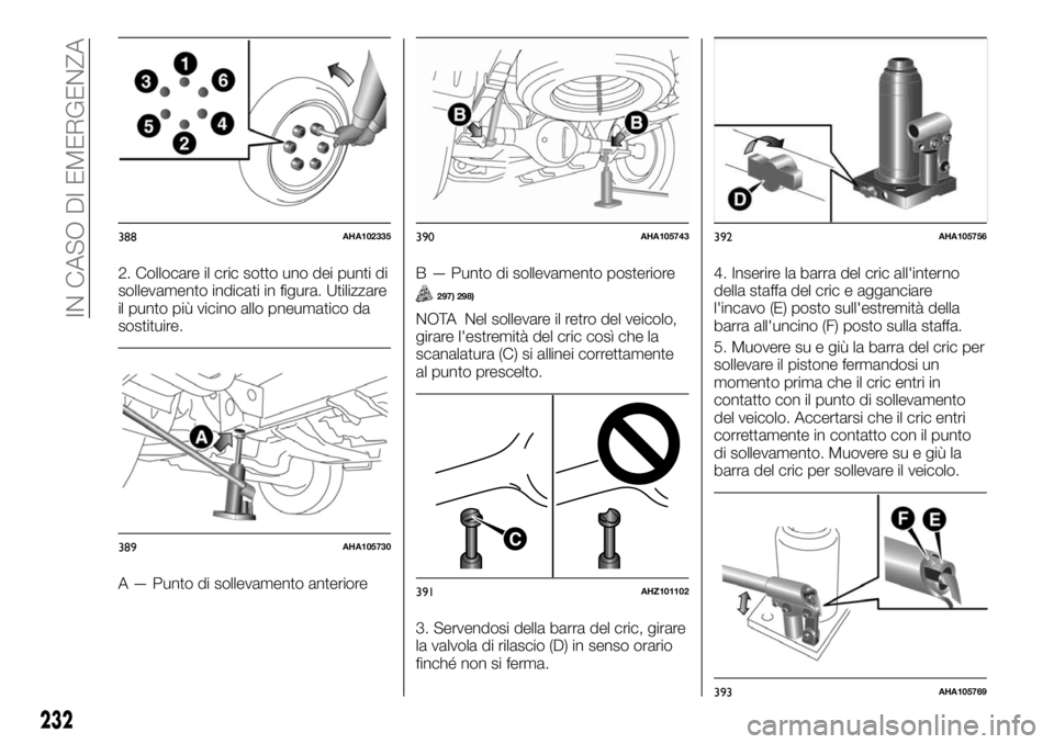 FIAT FULLBACK 2017 Libretto Uso Manutenzione (in Italian) 2. Collocare il cric sotto uno dei punti di
sollevamento indicati in figura. Utilizzare
il punto più vicino allo pneumatico da
sostituire.
A — Punto di sollevamento anterioreB — Punto di sollevam FIAT FULLBACK 2017 Libretto Uso Manutenzione (in Italian) 2. Collocare il cric sotto uno dei punti di
sollevamento indicati in figura. Utilizzare
il punto più vicino allo pneumatico da
sostituire.
A — Punto di sollevamento anterioreB — Punto di sollevam