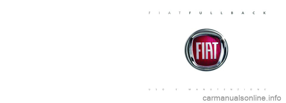 FIAT FULLBACK 2019  Libretto Uso Manutenzione (in Italian) I dati contenuti in questa pubblicazione sono forniti a titolo indicativo. 
Fiat Chrysler Automobiles potrà apportare in qualunque momento modificheai modelli descritti in questa pubblicazione per ra
