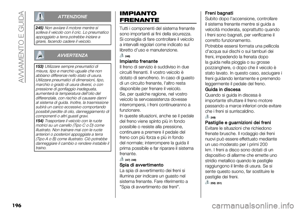 FIAT FULLBACK 2019  Libretto Uso Manutenzione (in Italian)  ATT7APJD[R J EX7CA
��
�
9::3;<=>;3
@BC4D(* &22$&%" $. ’(,(%" ’"*,%" #$
#(.."2& $. 2"$)(.( )(* $. )%$)6 /( 1*"-’&,$)(
&11(++$&,( & ,"%%& 1(,%"44" $*$0$&