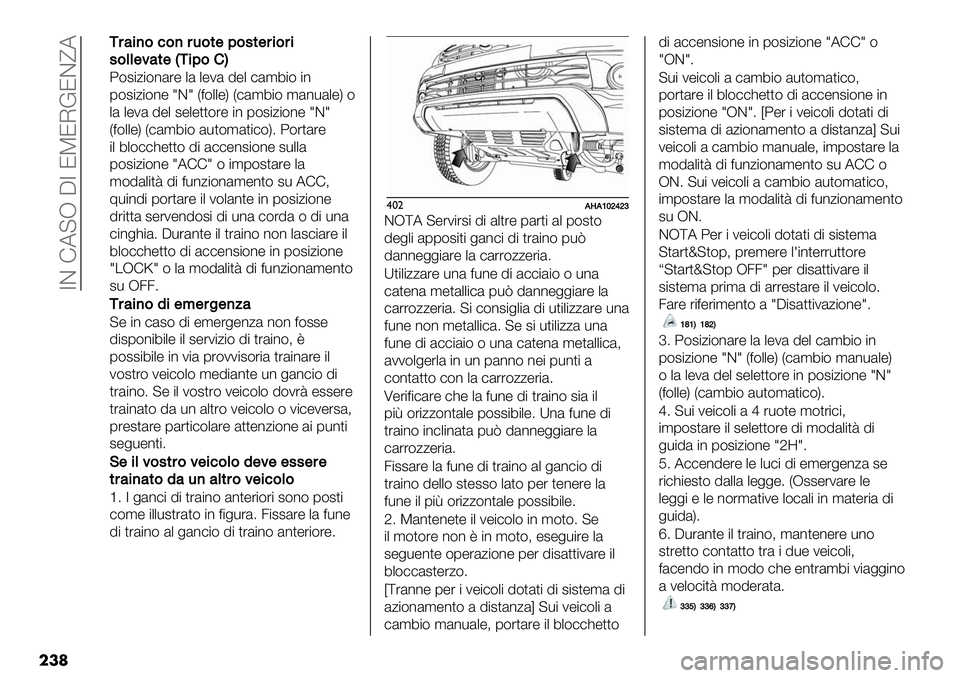 FIAT FULLBACK 2019  Libretto Uso Manutenzione (in Italian)  7D FA@R C7 JPJIEJDfA
���	
F#4%)&’&)#-&*$;&.*$#%&#%
.&(($64*$DF%;&GE
:(#$0$(*&%" .& ."2& !". )&’4$( $*
1(#$0$(*" ^D^ V=(.."W V)&’4$( ’&*-&."W (
.& ."2& !". #&